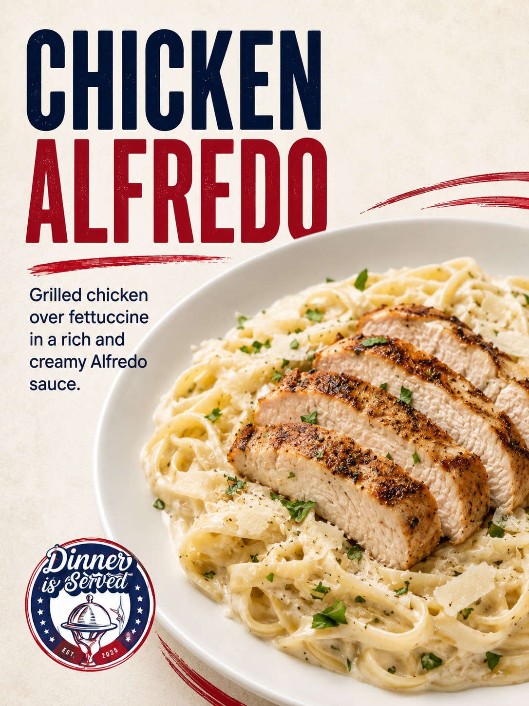 Chicken Alfredo - grilled chicken over fettuccine in creamy Alfredo sauce at Dinner Is Served